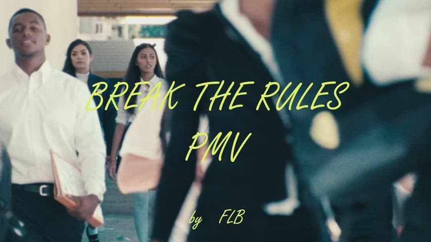 Break The Rules PMV : video clip