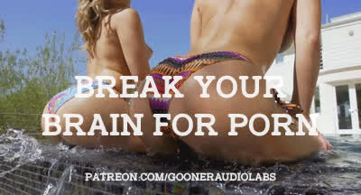 Break your brain for Porn. : video clip