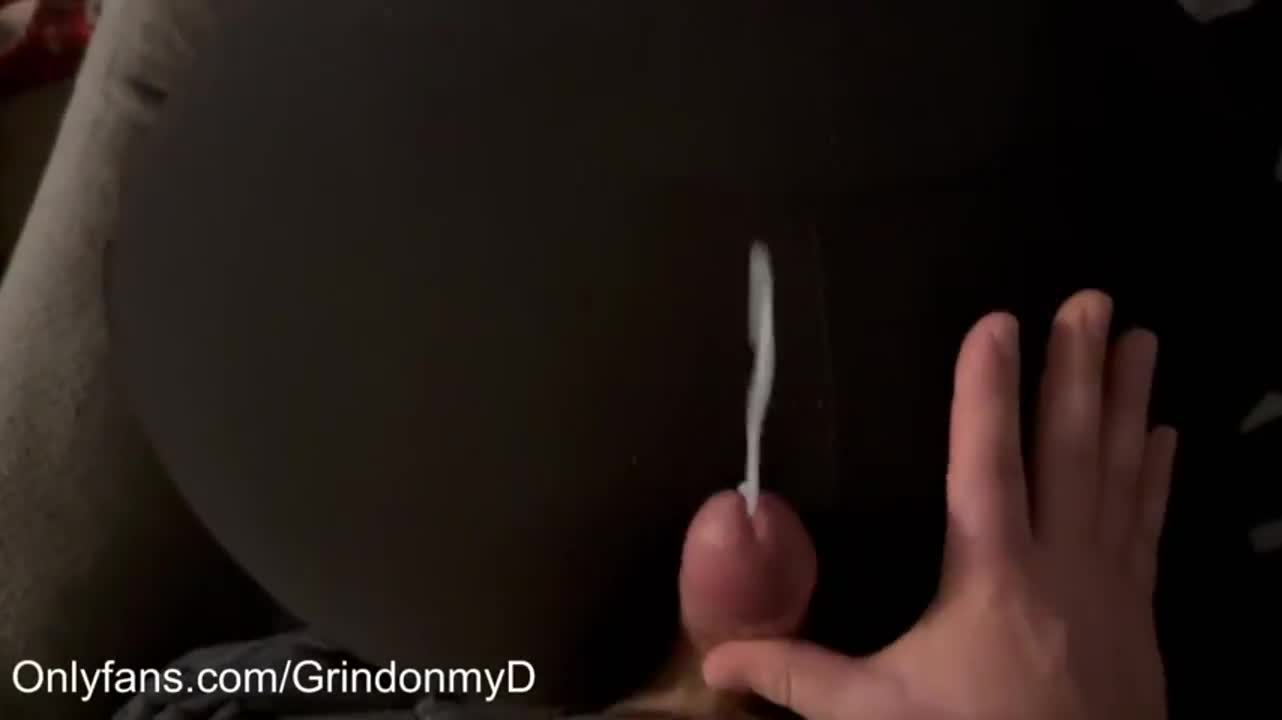 Dry humping ended with a massive cumshot on big ass! [OC] : video clip